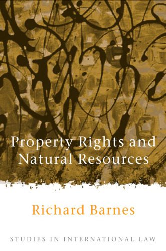 خرید و دانلود نسخه کامل کتاب Property Rights and Natural Resources (Studies in International Law)_68ce47c28fb86.jpeg خرید و دانلود نسخه کامل کتاب Property Rights and Natural Resources (Studies in International Law)