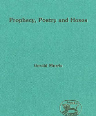 خرید و دانلود نسخه کامل کتاب Prophecy, Poetry And Hosea (The Library of Hebrew Bible Old Testament Studies)