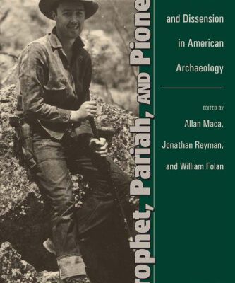 خرید و دانلود نسخه کامل کتاب Prophet, Pariah, and Pioneer: Walter W. Taylor and Dissension in American Archaeology