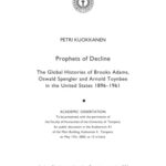 خرید و دانلود نسخه کامل کتاب Prophets of Decline: The Global Histories of Brooks Adams, Oswald Spengler and Arnold Toynbee in the United States 1896–1961