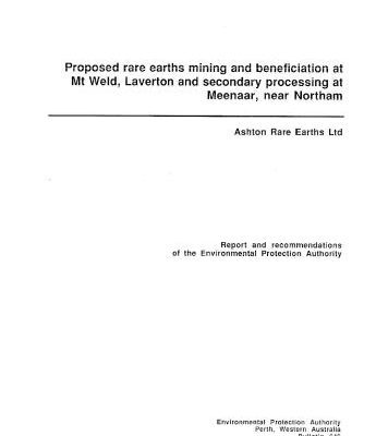 خرید و دانلود نسخه کامل کتاب Proposed rare earths mining and beneficiation at Mt Weld, Laverton and secondary processing at Meenaar, near Northam