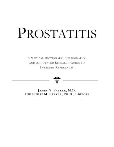 خرید و دانلود نسخه کامل کتاب Prostatitis – A Medical Dictionary, Bibliography, and Annotated Research Guide to Internet References_68d4d16445529.jpeg خرید و دانلود نسخه کامل کتاب Prostatitis – A Medical Dictionary, Bibliography, and Annotated Research Guide to Internet References