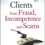 خرید و دانلود نسخه کامل کتاب Protecting Clients from Fraud, Incompetence and Scams