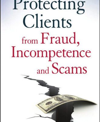 خرید و دانلود نسخه کامل کتاب Protecting Clients from Fraud, Incompetence and Scams