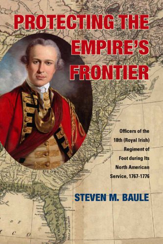 خرید و دانلود نسخه کامل کتاب Protecting the Empire’s Frontier: Officers of the 18th (Royal Irish) Regiment of Foot during Its North American Service, 1767–1776_68c4b2c1b0d5d.jpeg خرید و دانلود نسخه کامل کتاب Protecting the Empire’s Frontier: Officers of the 18th (Royal Irish) Regiment of Foot during Its North American Service, 1767–1776