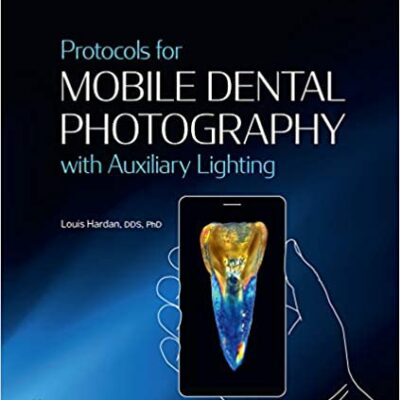 خرید و دانلود نسخه کامل کتاب Protocols for Mobile Dental Photography with Auxiliary Lighting [2020] – Original PDF