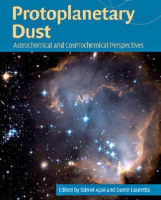 خرید و دانلود نسخه کامل کتاب Protoplanetary Dust: Astrophysical and Cosmochemical Perspectives (Cambridge Planetary Science, 12)