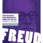 خرید و دانلود نسخه کامل کتاب Psicologia das massas e análise do eu: solidão e multidão (Para ler Freud)