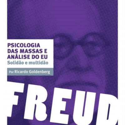خرید و دانلود نسخه کامل کتاب Psicologia das massas e análise do eu: solidão e multidão (Para ler Freud)