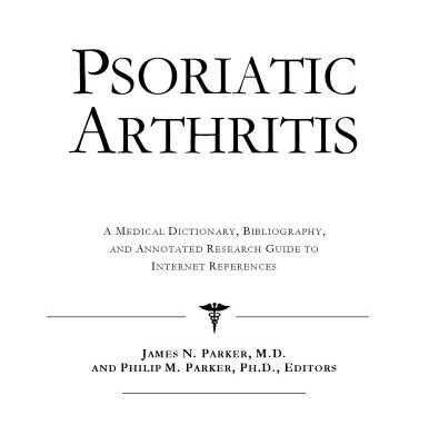 خرید و دانلود نسخه کامل کتاب Psoriatic Arthritis – A Medical Dictionary, Bibliography, and Annotated Research Guide to Internet References