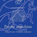 خرید و دانلود نسخه کامل کتاب Psyché anarchiste: Débattre avec Nathalie Zaltzman (Petite bibliothèque de psychanalyse) (French Edition) –  +  pdf