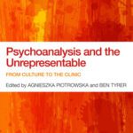 خرید و دانلود نسخه کامل کتاب Psychoanalysis and the Unrepresentable: From culture to the clinic