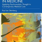 خرید و دانلود نسخه کامل کتاب Psychoanalysis in Medicine: Applying Psychoanalytic Thought to Contemporary Medical Care