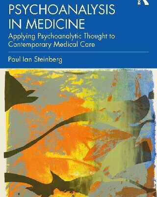 خرید و دانلود نسخه کامل کتاب Psychoanalysis in Medicine: Applying Psychoanalytic Thought to Contemporary Medical Care