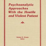 خرید و دانلود نسخه کامل کتاب Psychoanalytic Approaches With the Hostile and Violent Patient