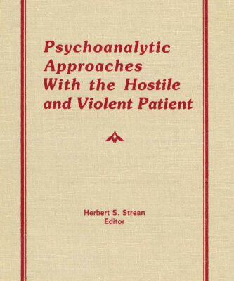 خرید و دانلود نسخه کامل کتاب Psychoanalytic Approaches With the Hostile and Violent Patient