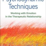 خرید و دانلود نسخه کامل کتاب Psychodynamic Techniques: Working with Emotion in the Therapeutic Relationship