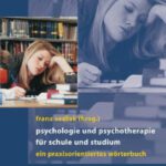 خرید و دانلود نسخه کامل کتاب Psychologie und Psychotherapie für Schule und Studium: Ein praxisorientiertes Wörterbuch