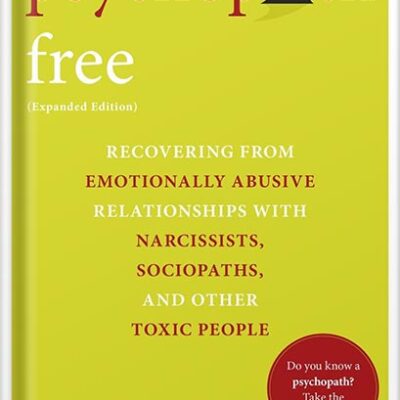 خرید و دانلود نسخه کامل کتاب Psychopath Free (Expanded Edition): Recovering from Emotionally Abusive Relationships With Narcissists, Sociopaths, and Other Toxic People by Jackson MacKenzie