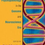 خرید و دانلود نسخه کامل کتاب Psychopathology in the Genome and Neuroscience Era (American Psychopathological Association Series)