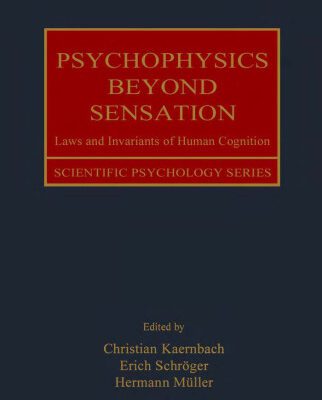 خرید و دانلود نسخه کامل کتاب Psychophysics beyond sensation: laws and invariants of human cognition