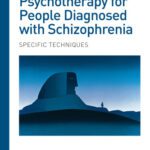 خرید و دانلود نسخه کامل کتاب Psychotherapy for People Diagnosed with Schizophrenia: Specific techniques