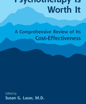 خرید و دانلود نسخه کامل کتاب Psychotherapy Is Worth It: A Comprehensive Review of Its Cost-effectiveness