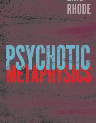 خرید و دانلود نسخه کامل کتاب Psychotic Metaphysics
