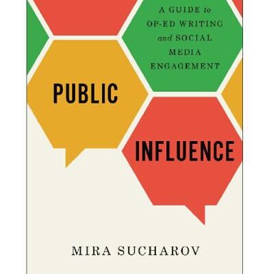 خرید و دانلود نسخه کامل کتاب Public Influence: A Guide to Op-Ed Writing and Social Media Engagement