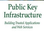 خرید و دانلود نسخه کامل کتاب Public Key Infrastructure: Building Trusted Applications and Web Services