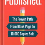 خرید و دانلود نسخه کامل کتاب Published.: The Proven Path From Blank Page To 10,000 Copies Sold by Chandler Bolt
