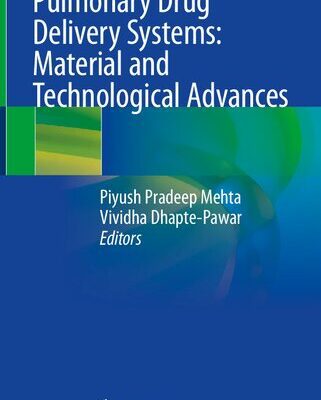 خرید و دانلود نسخه کامل کتاب Pulmonary Drug Delivery Systems: Material and Technological Advances