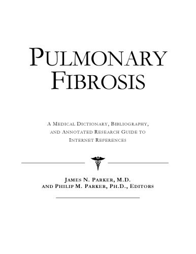 خرید و دانلود نسخه کامل کتاب Pulmonary Fibrosis – A Medical Dictionary, Bibliography, and Annotated Research Guide to Internet References_68d558965ab10.jpeg خرید و دانلود نسخه کامل کتاب Pulmonary Fibrosis – A Medical Dictionary, Bibliography, and Annotated Research Guide to Internet References