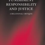 خرید و دانلود نسخه کامل کتاب Punishment, Responsibility, and Justice: A Relational Critique (Oxford Monographs on Criminal Law and Justice)