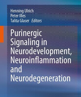 خرید و دانلود نسخه کامل کتاب Purinergic Signaling in Neurodevelopment, Neuroinflammation and Neurodegeneration