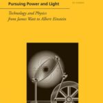 خرید و دانلود نسخه کامل کتاب Pursuing Power and Light: Technology and Physics from James Watt to Albert Einstein (Johns Hopkins Introductory Studies in the History of Science)