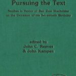خرید و دانلود نسخه کامل کتاب Pursuing the Text: Studies in Honor of Ben Zion Wacholder on the Occasion of His Seventieth Birthday (JSOT Supplement Series)