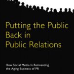 خرید و دانلود نسخه کامل کتاب Putting the Public Back in Public Relations: How Social Media Is Reinventing the Aging Business of PR