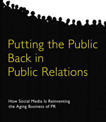 خرید و دانلود نسخه کامل کتاب Putting the Public Back in Public Relations: How Social Media Is Reinventing the Aging Business of PR