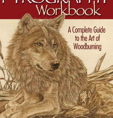 خرید و دانلود نسخه کامل کتاب Pyrography Workbook: A Complete Guide to the Art of Woodburning