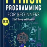 خرید و دانلود نسخه کامل کتاب Python Programming for Beginners: The #1 Python Programming Crash Course to Learn Python Coding Well and Fast (with Hands-On Exercises) by Codeone Publishing