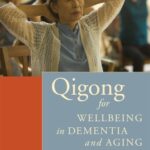 خرید و دانلود نسخه کامل کتاب Qigong for Wellbeing in Dementia and Aging by (2015)