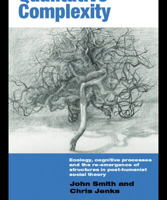 خرید و دانلود نسخه کامل کتاب Qualitative Complexity: Ecology, Cognitive Processes and the Re-Emergence of Structures in Post-Humanist Social Theory (International Library of Sociology)