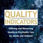خرید و دانلود نسخه کامل کتاب Quality Indicators: Defining and Measuring Quality in Psychiatric Care for Adults and Children (Report of the APA Task Force on Quality Indicators and … Force on Quality Indicators for Children)