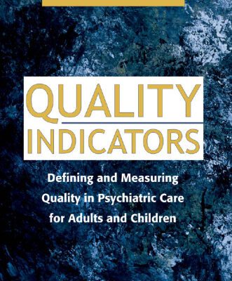 خرید و دانلود نسخه کامل کتاب Quality Indicators: Defining and Measuring Quality in Psychiatric Care for Adults and Children (Report of the APA Task Force on Quality Indicators and … Force on Quality Indicators for Children)