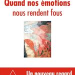 خرید و دانلود نسخه کامل کتاب Quand nos émotions nous rendent fous