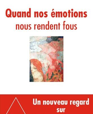 خرید و دانلود نسخه کامل کتاب Quand nos émotions nous rendent fous