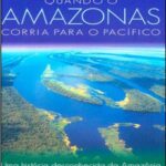 خرید و دانلود نسخه کامل کتاب Quando o Amazonas corria para o Pacífico – uma história desconhecida da Amazônia