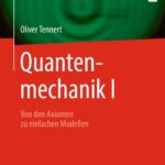 خرید و دانلود نسخه کامل کتاب Quantenmechanik I  – Von den Axiomen zu einfachen Modellen