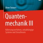 خرید و دانلود نسخه کامل کتاب Quantenmechanik III  – Näherungsverfahren, zeitabhängige Systeme und Streutheorie